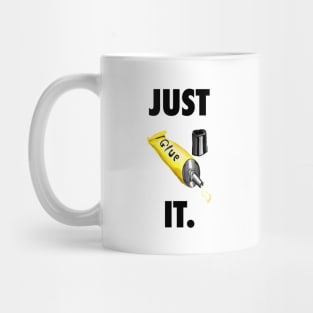 Just Glue It Mug